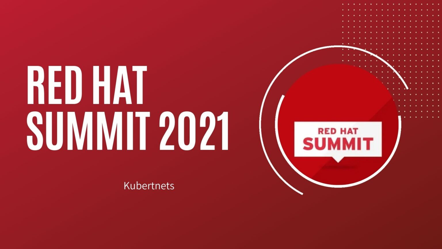 Red Hat Summit 2021 ¿Por qué es la respuesta? shco.tech
